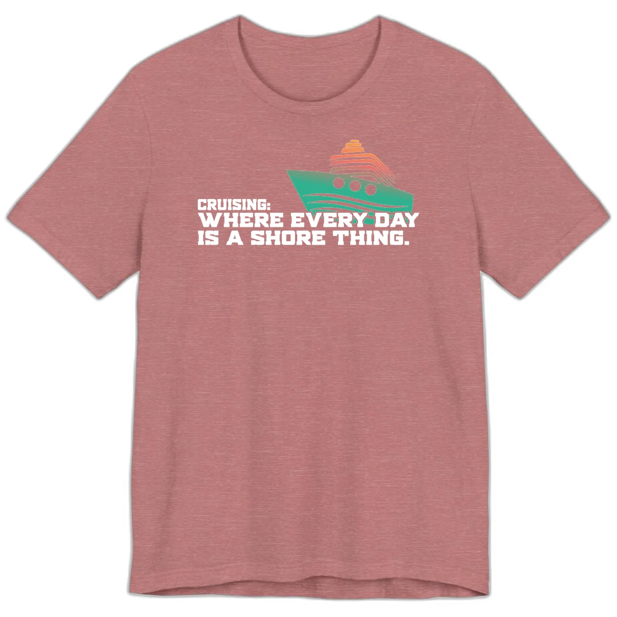 Where Every Day Is A Shore Thing Premium T-Shirt in Heather Mauve