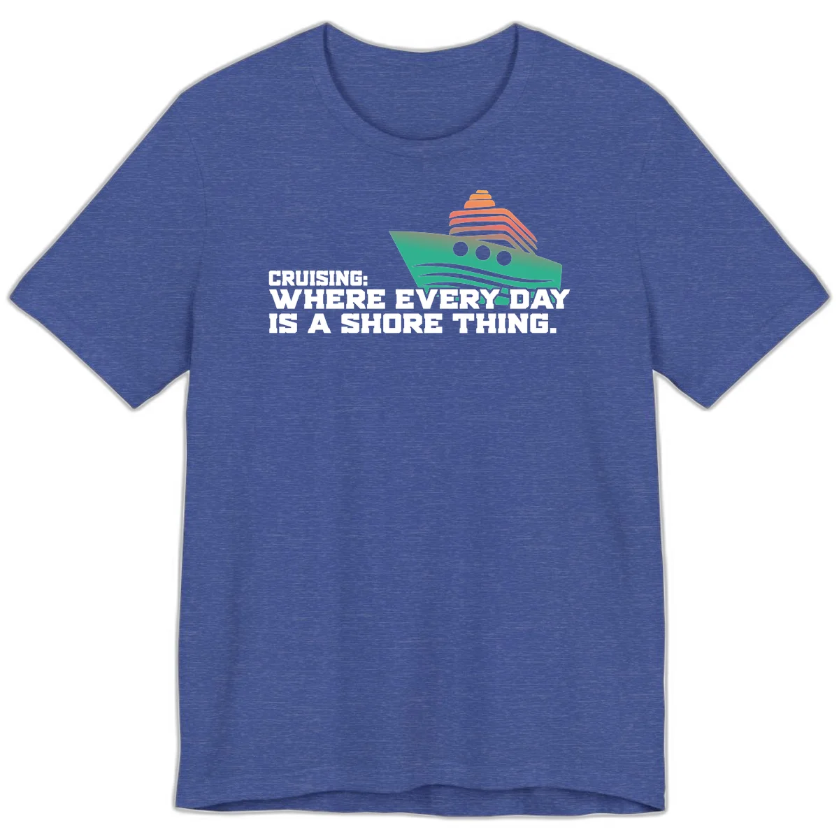 Where Every Day Is A Shore Thing Premium T-Shirt in Heather True Royal