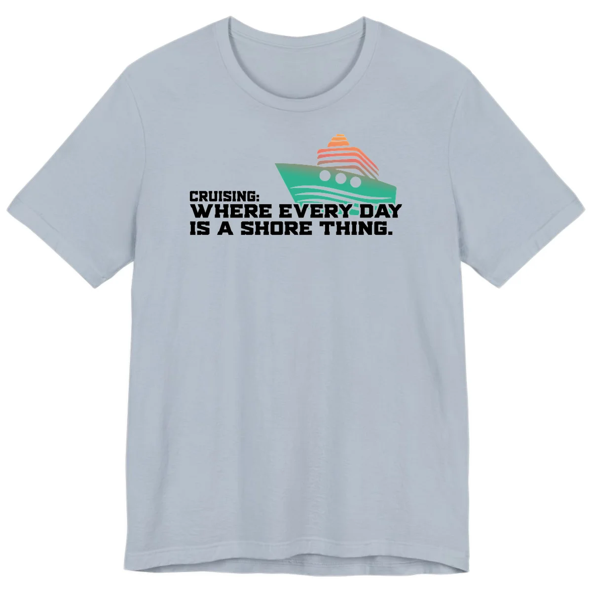Where Every Day Is A Shore Thing Premium T-Shirt in Light Blue