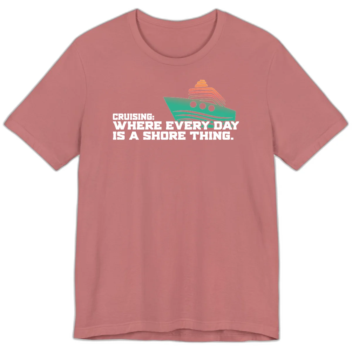 Where Every Day Is A Shore Thing Premium T-Shirt in Mauve