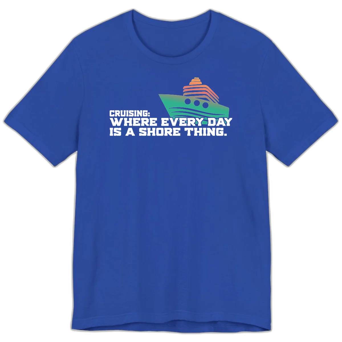 Where Every Day Is A Shore Thing Premium T-Shirt in True Royal