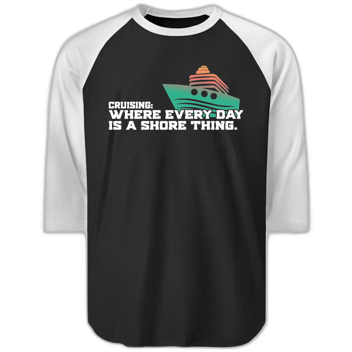 Where Every Day Is A Shore Thing Raglan 3/4 in Black White