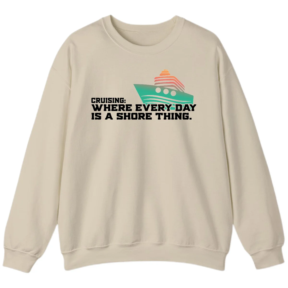 Where Every Day Is A Shore Thing Sweatshirt in Sand