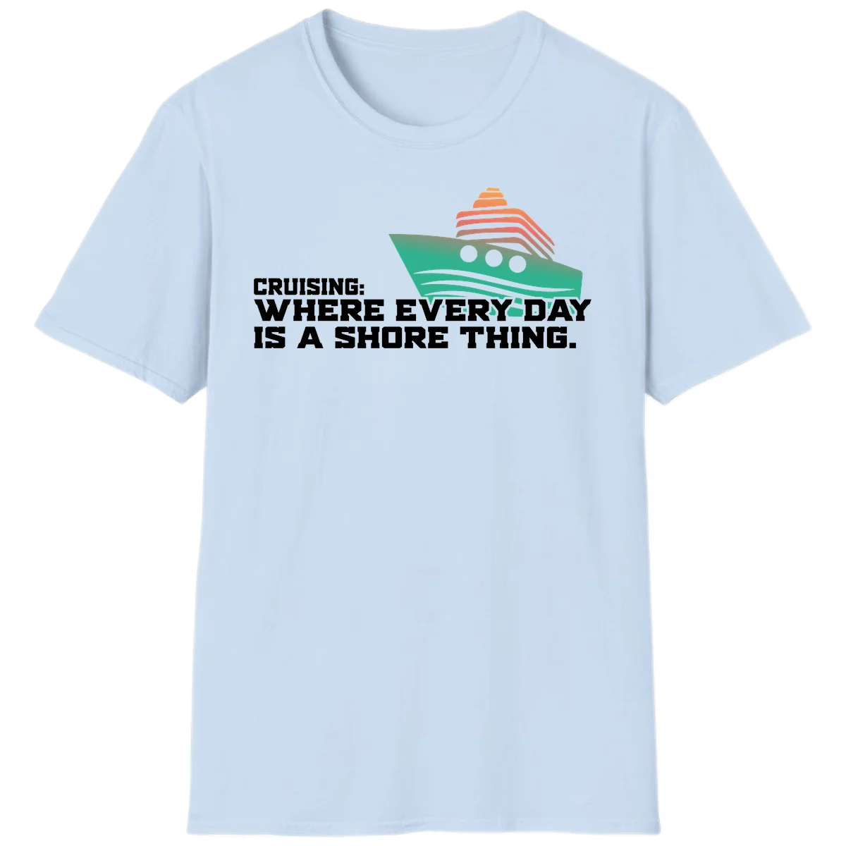 Where Every Day Is A Shore Thing T-Shirt in Light Blue