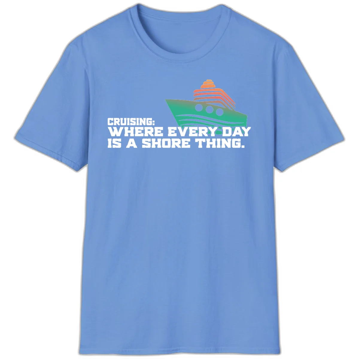 Where Every Day Is A Shore Thing T-Shirt in Carolina Blue