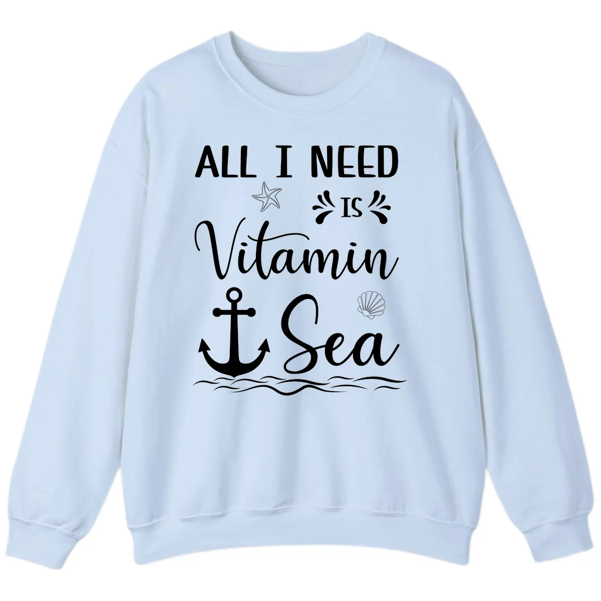 All I Need Is Vitamin Sea Cruise Sweatshirt in Light Blue