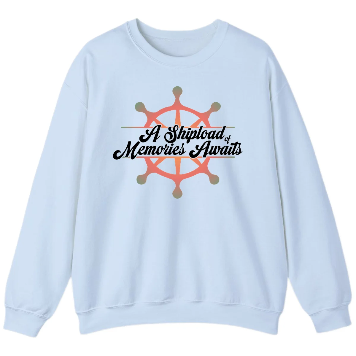 A Shipload Of Memories Awaits Sweatshirt in Light Blue