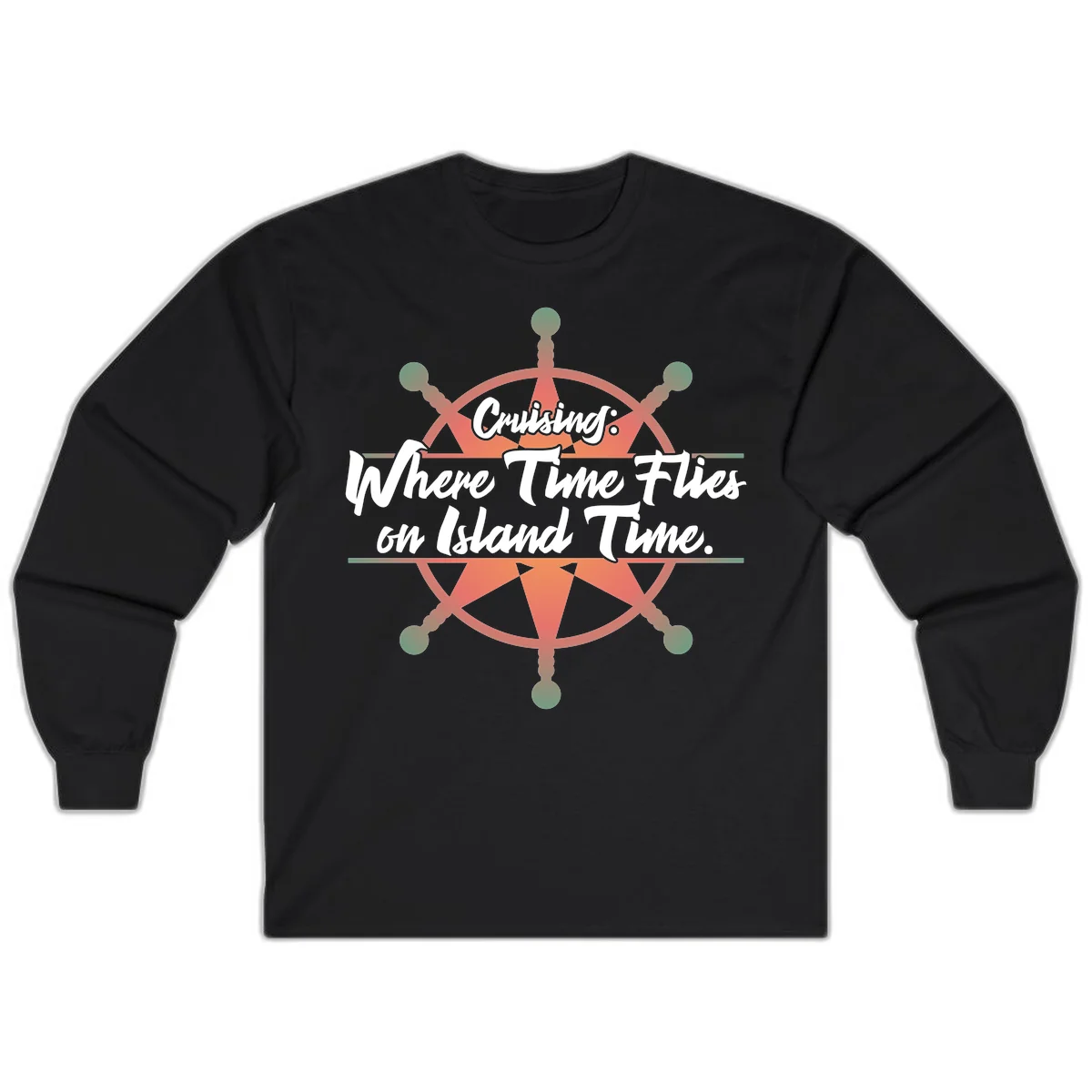 Cruising: Where Time Flies on Island Time Long Sleeve in Black