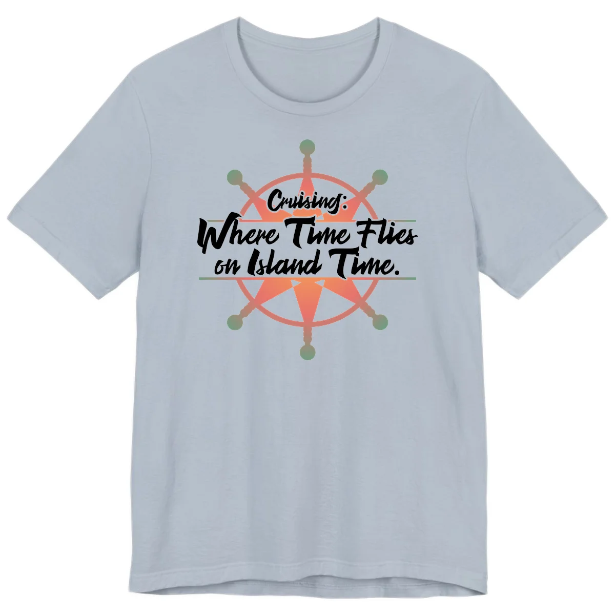 Cruising: Where Time Flies on Island Time Premium T-Shirt in Light Blue