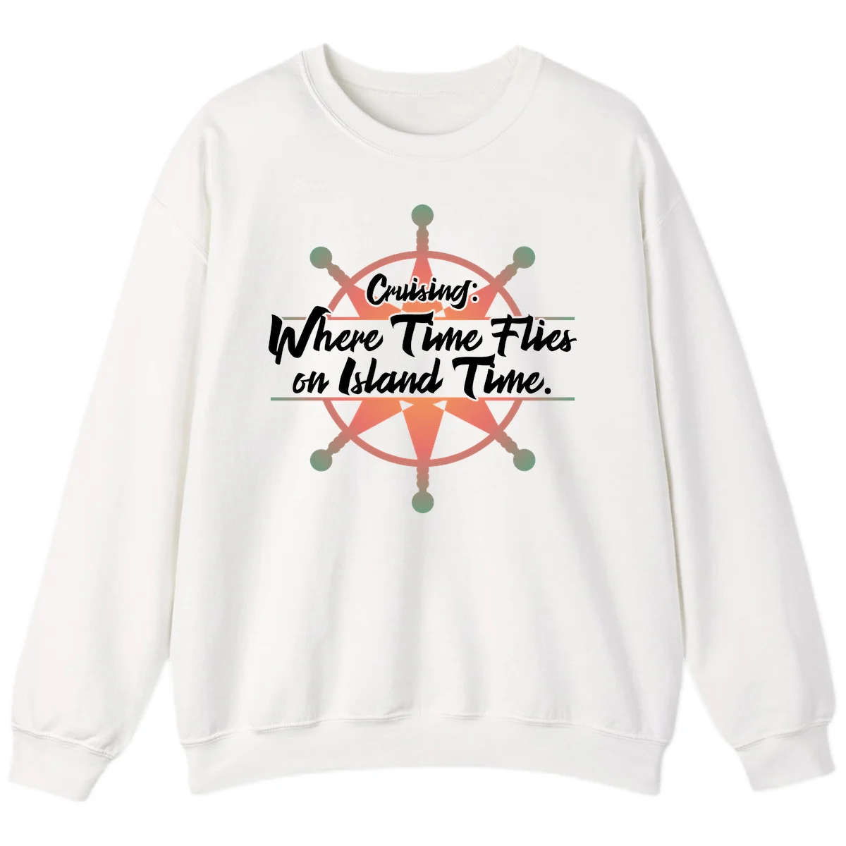 Cruising: Where Time Flies on Island Time Sweatshirt in White