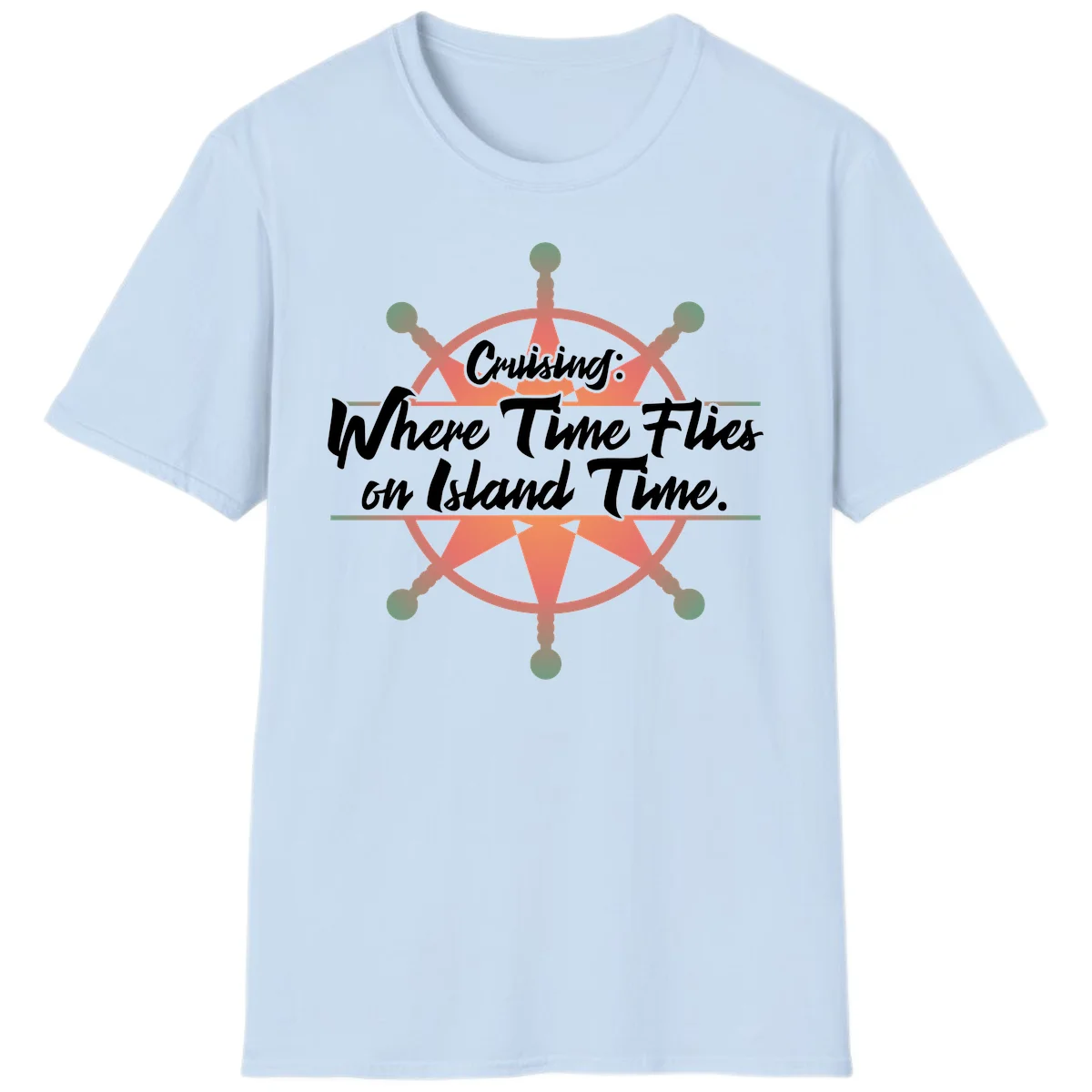 Cruising: Where Time Flies on Island Time T-Shirt in Light Blue