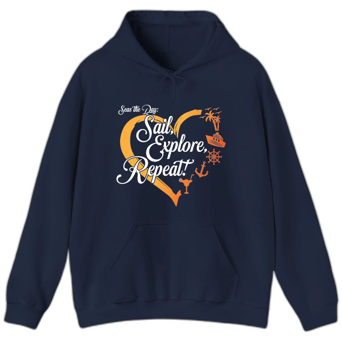 Seas The Day: Sail, Explore, Repeat Hoodie in Navy