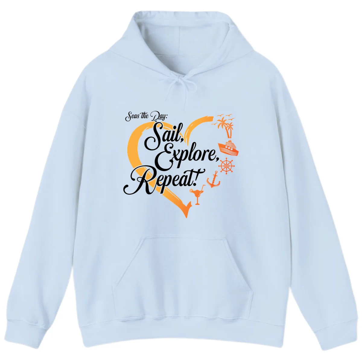 Seas The Day: Sail, Explore, Repeat Hoodie in Light Blue