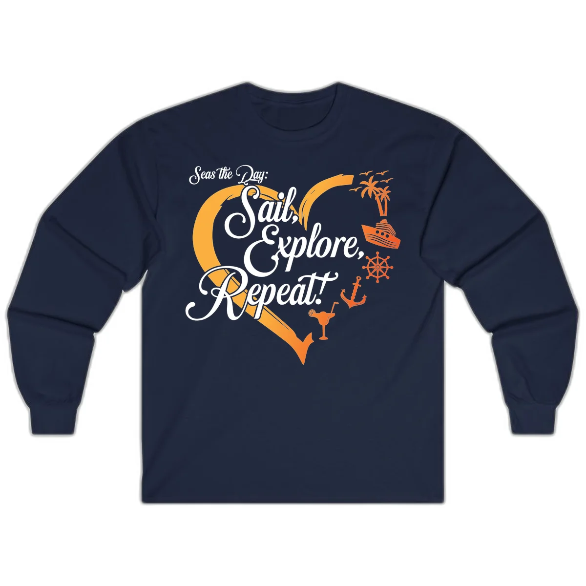 Seas The Day: Sail, Explore, Repeat Long Sleeve in Navy