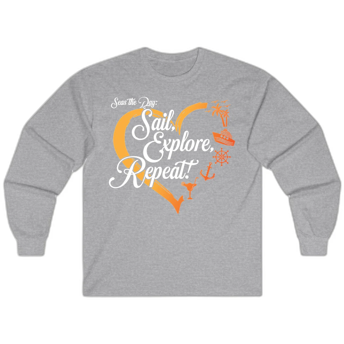 Seas The Day: Sail, Explore, Repeat Long Sleeve in Sport Grey
