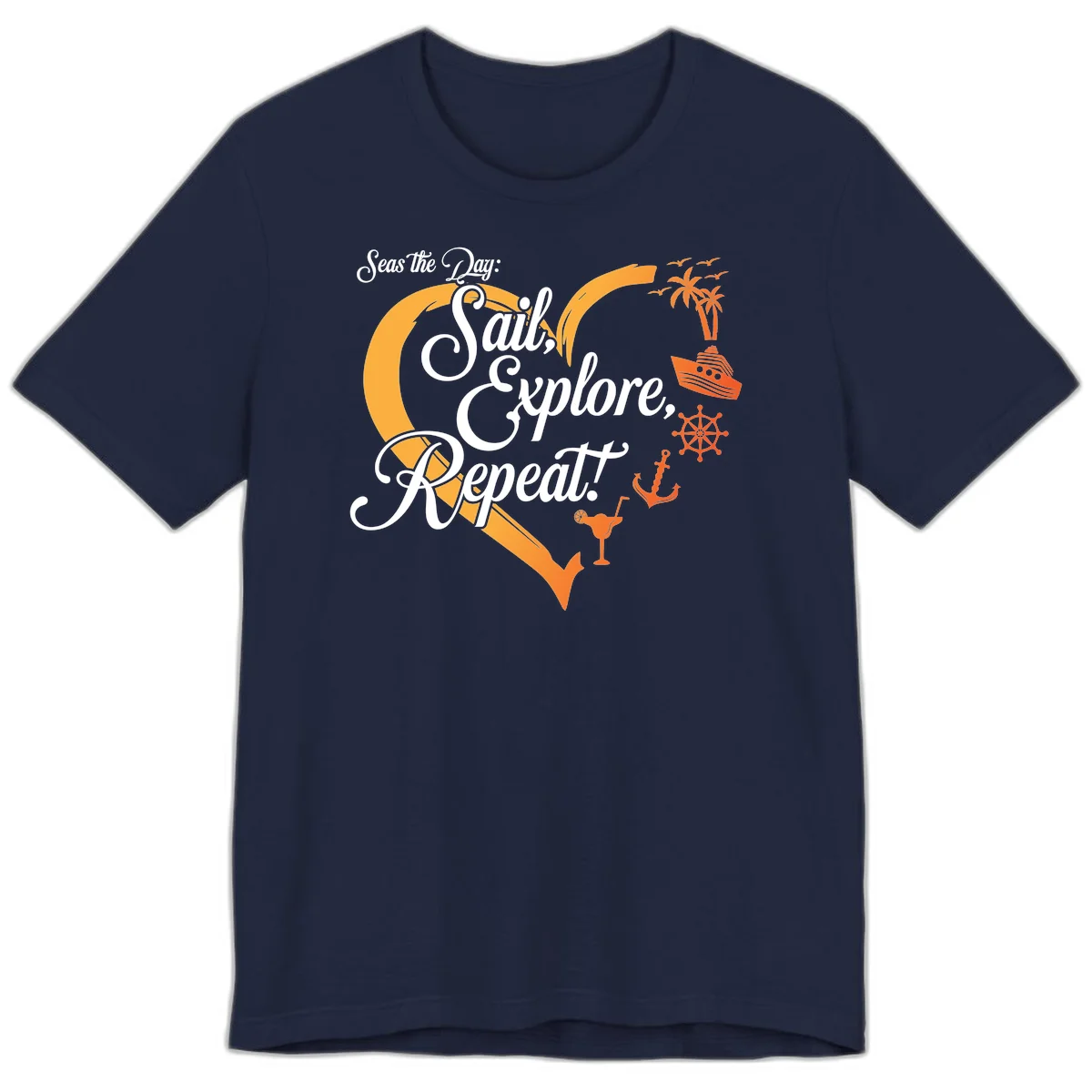 Seas The Day: Sail, Explore, Repeat Premium T-Shirt in Navy