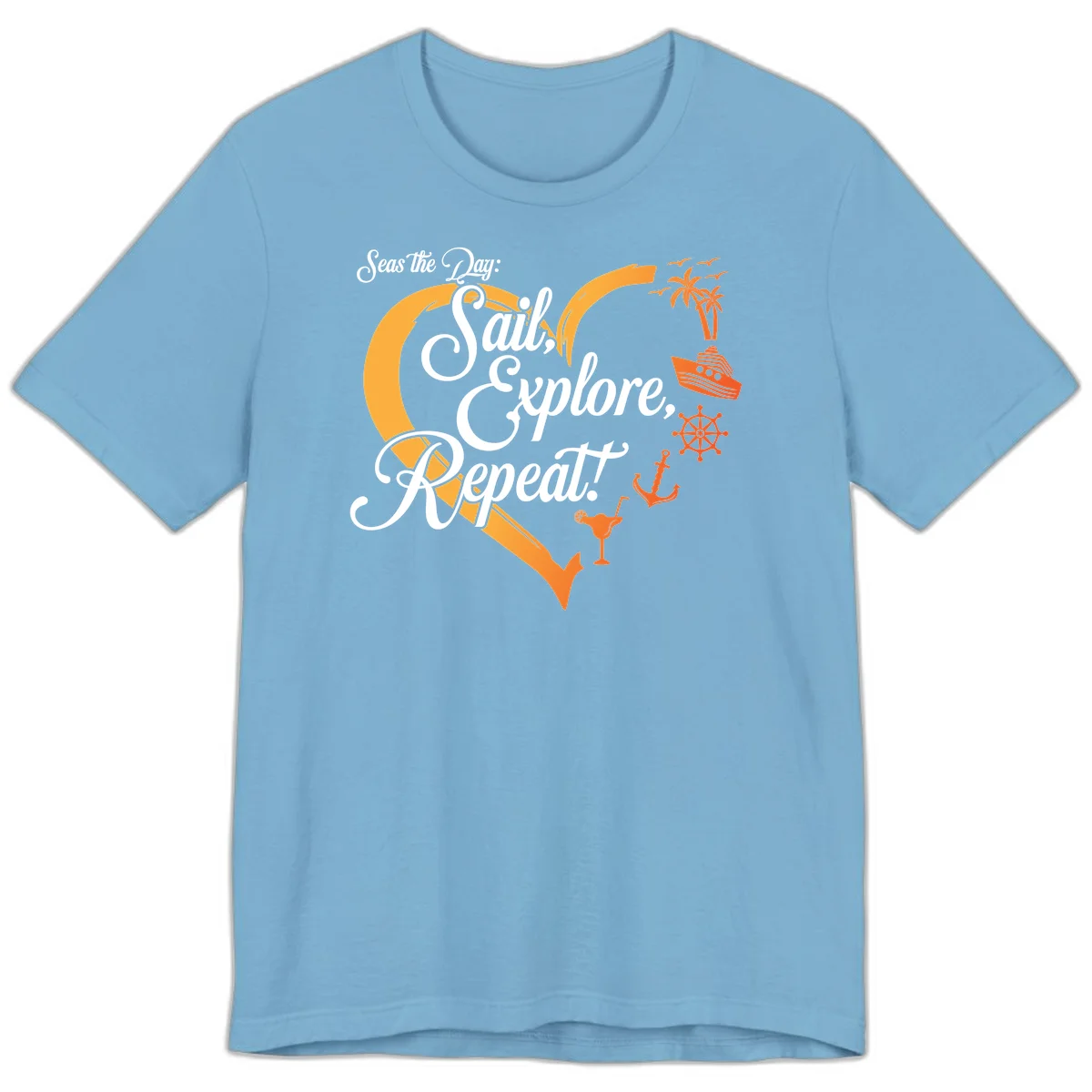 Seas The Day: Sail, Explore, Repeat Premium T-Shirt in Ocean Blue