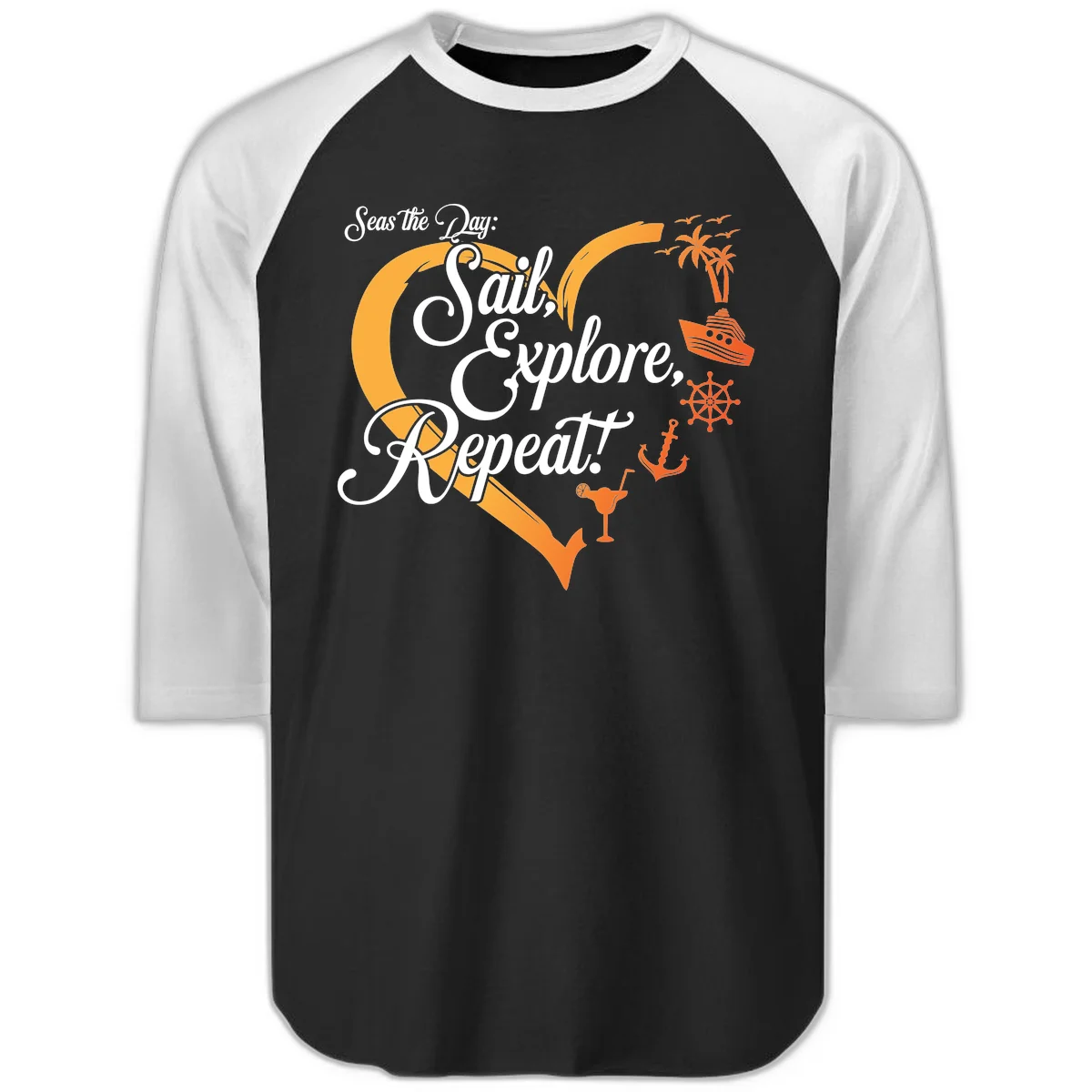 Seas The Day: Sail, Explore, Repeat Raglan 3/4 in Black White