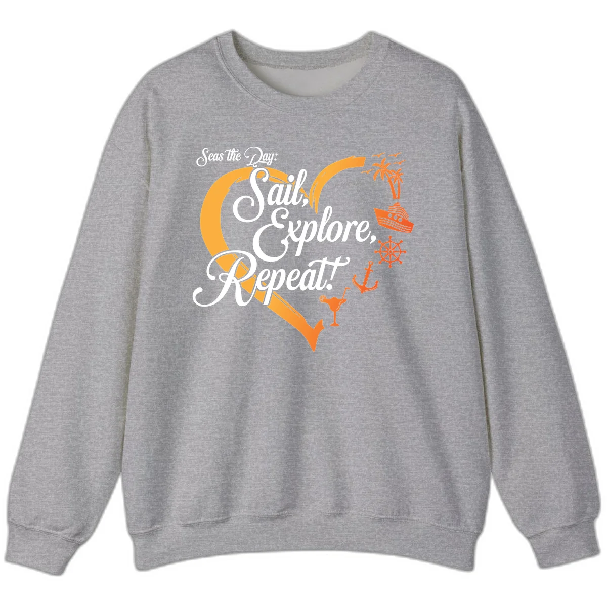 Seas The Day: Sail, Explore, Repeat Sweatshirt in Sport Grey