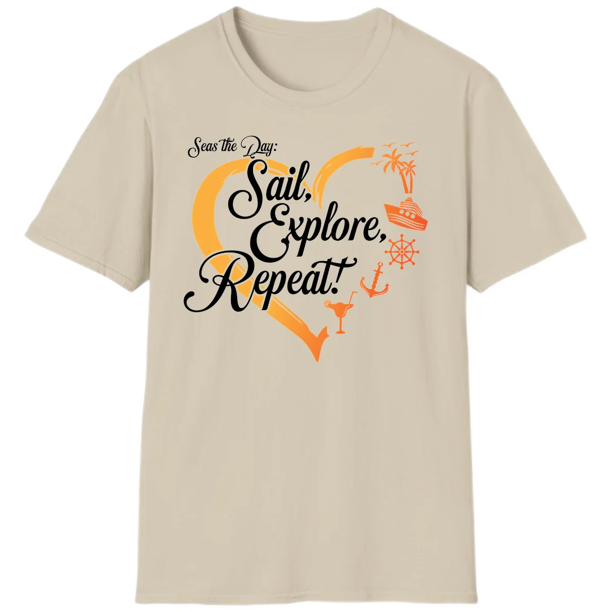 Seas The Day: Sail, Explore, Repeat T-Shirt in Sand