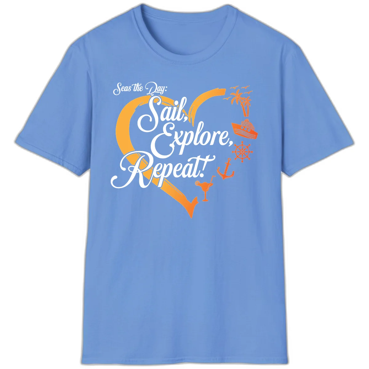 Seas The Day: Sail, Explore, Repeat T-Shirt in Carolina Blue
