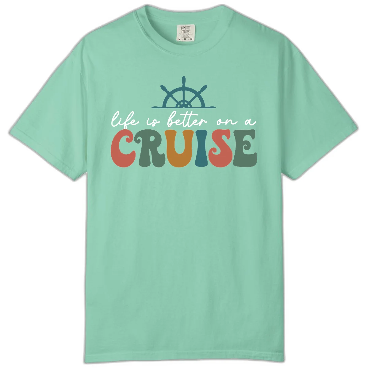 Life Is Better On A Cruise Comfort Color Tee in Island Reef