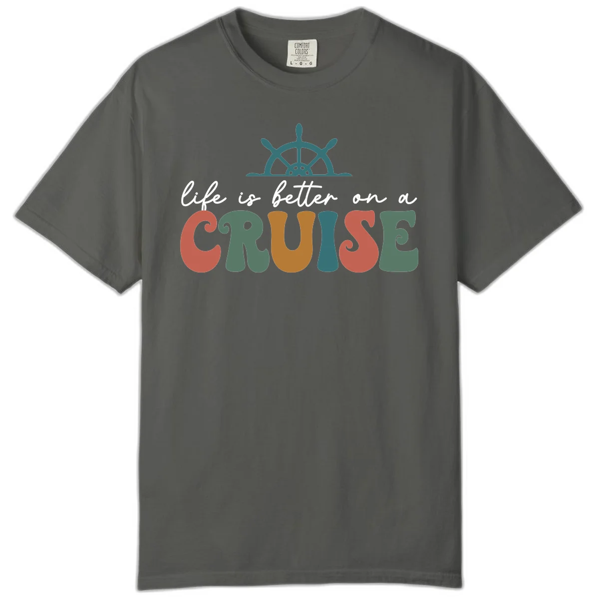 Life Is Better On A Cruise Comfort Color Tee in Pepper
