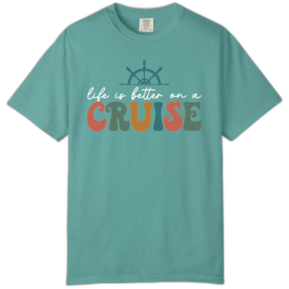 Life Is Better On A Cruise Comfort Color Tee in Seafoam