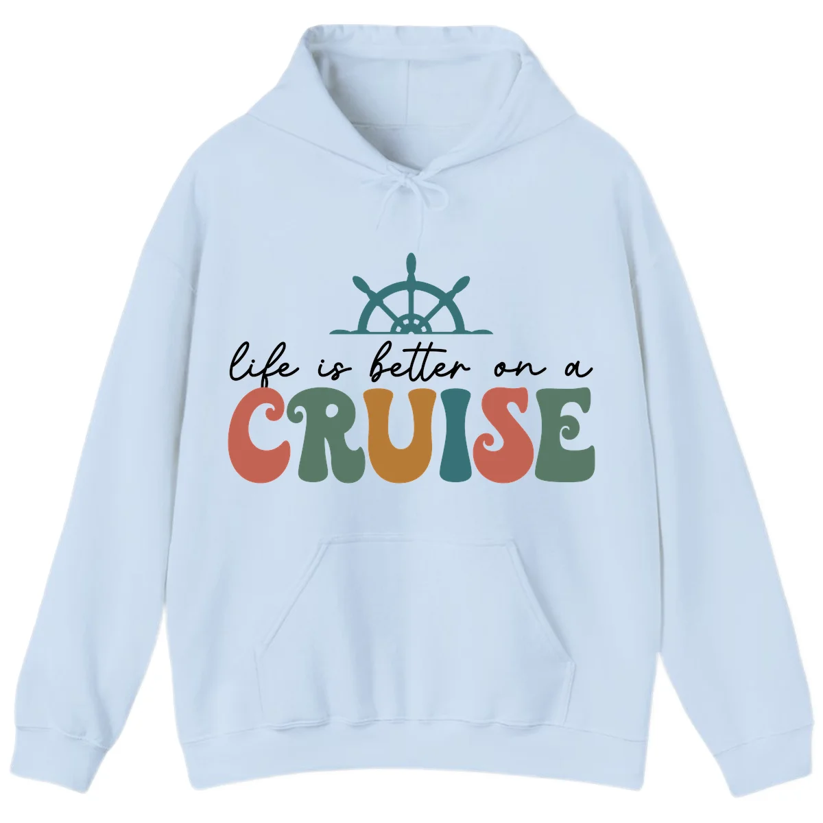 Life Is Better On A Cruise Nautical Hoodie in Light Blue