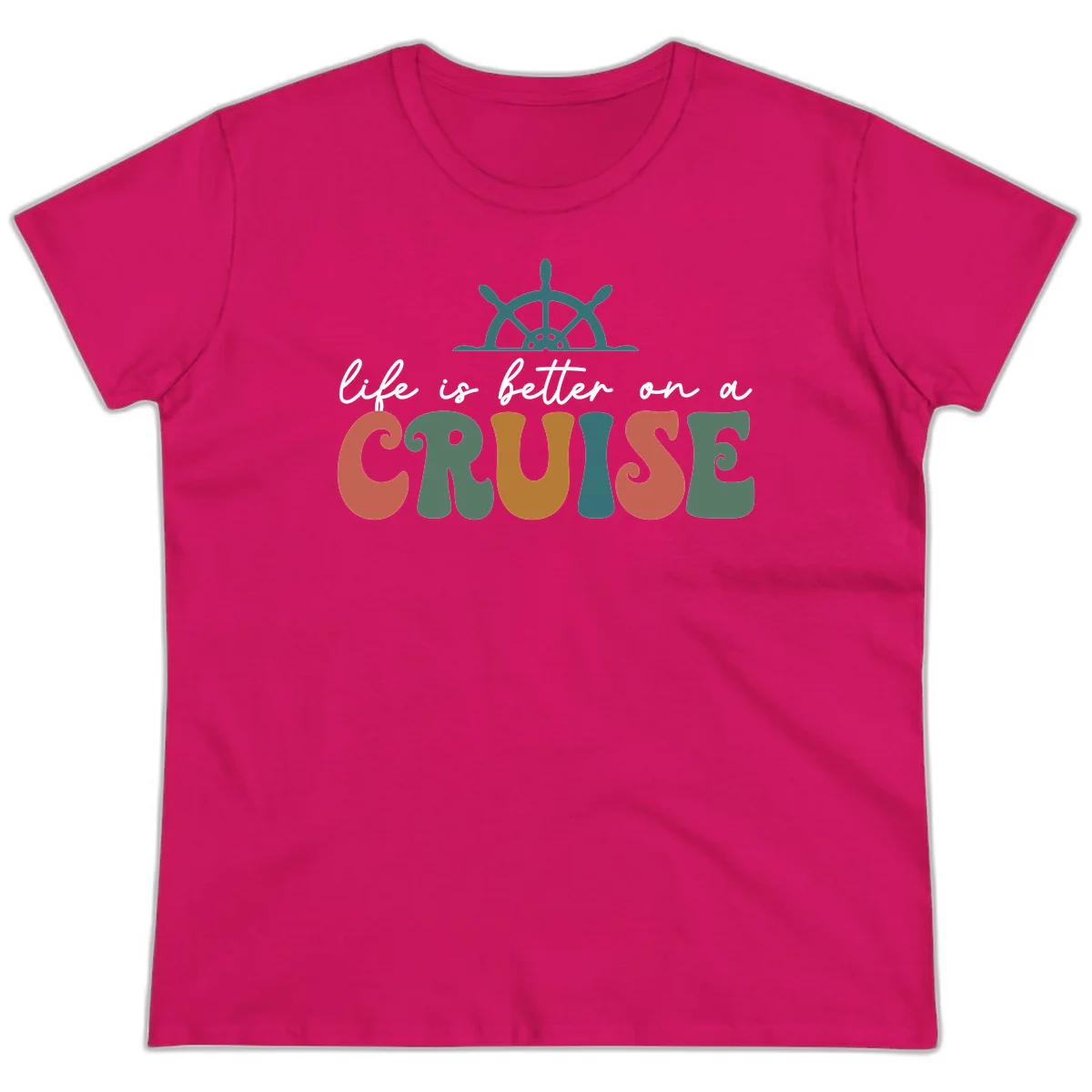 Life Is Better On A Cruise Nautical Ladies Tee in Heliconia