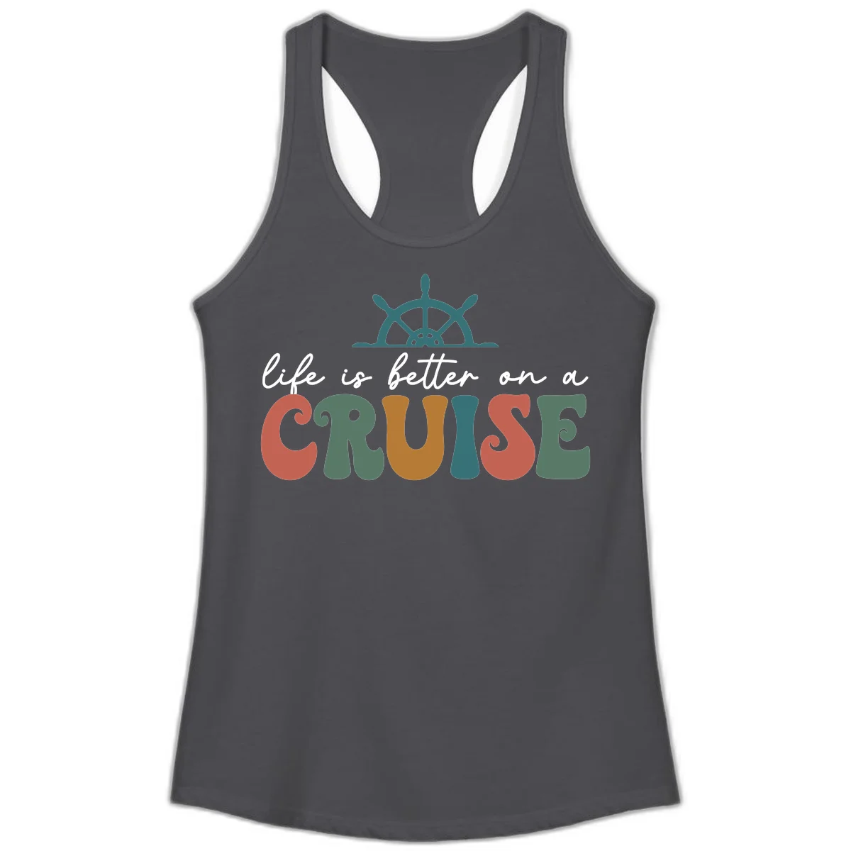 Life Is Better On A Cruise Racerback Tank in Solid Dark Gray