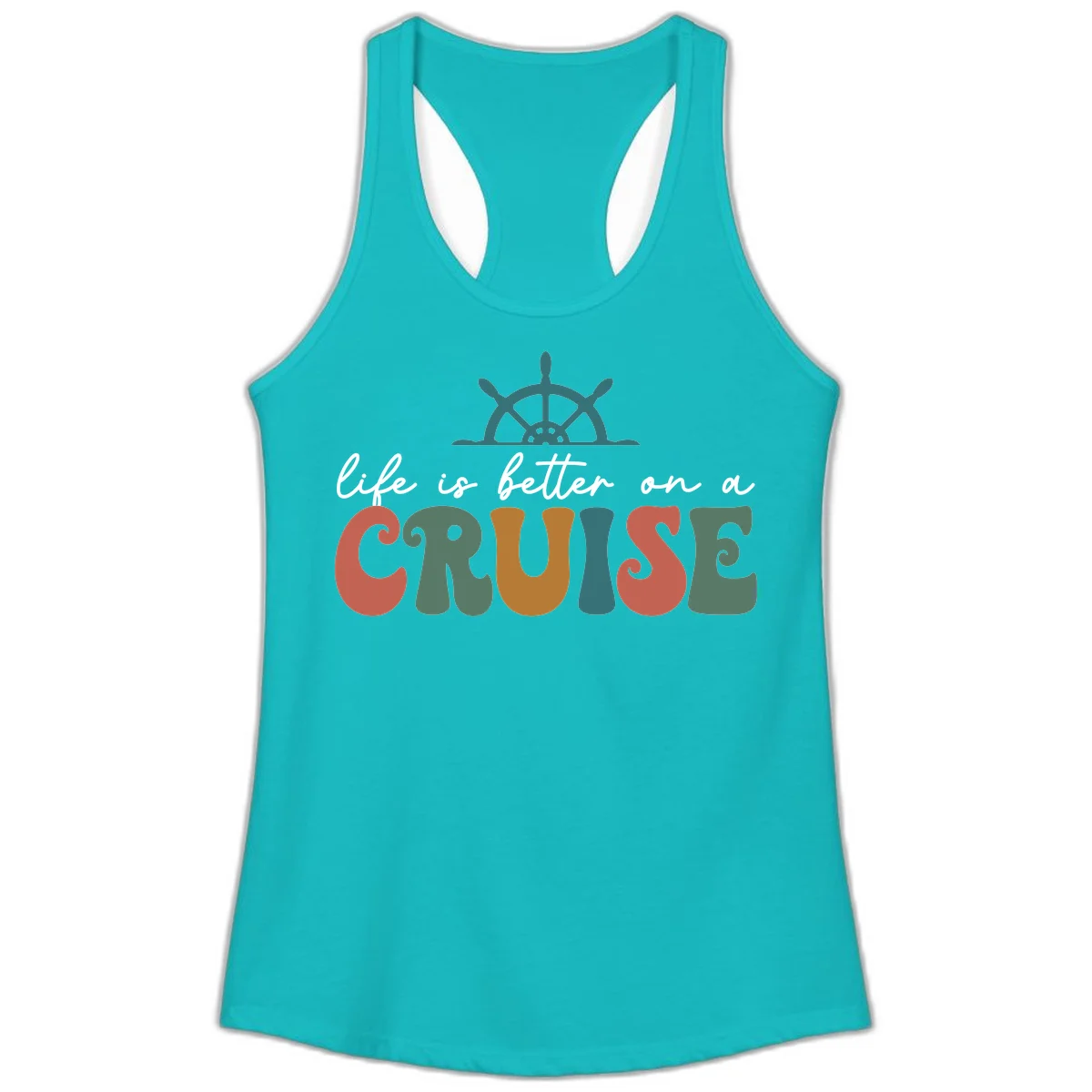 Life Is Better On A Cruise Racerback Tank in Tahiti Blue