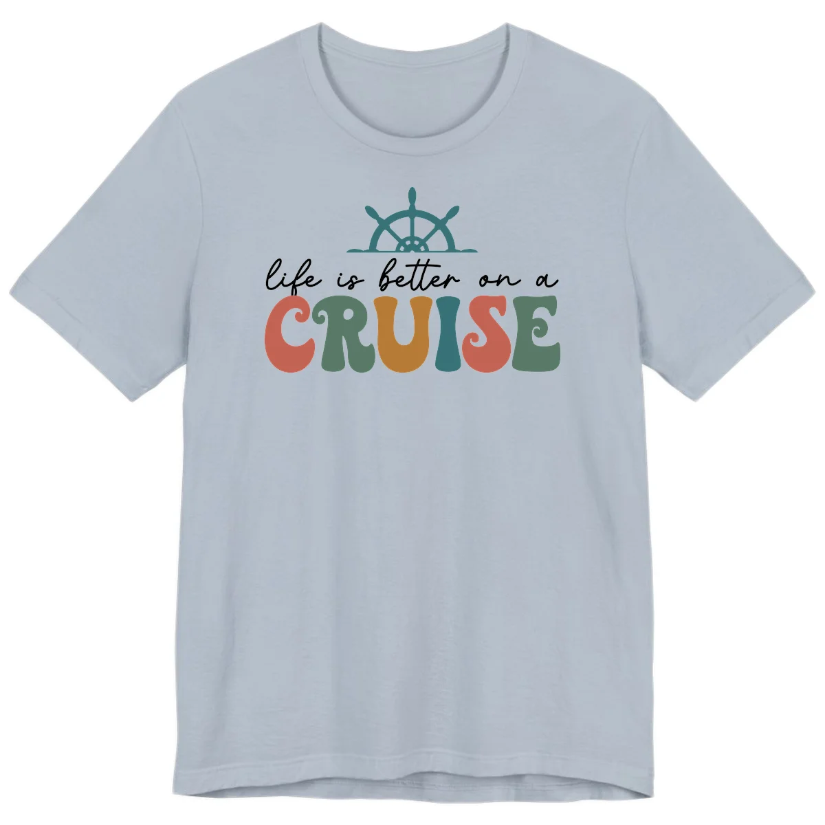 Life Is Better On A Cruise Premium T-Shirt in Light Blue