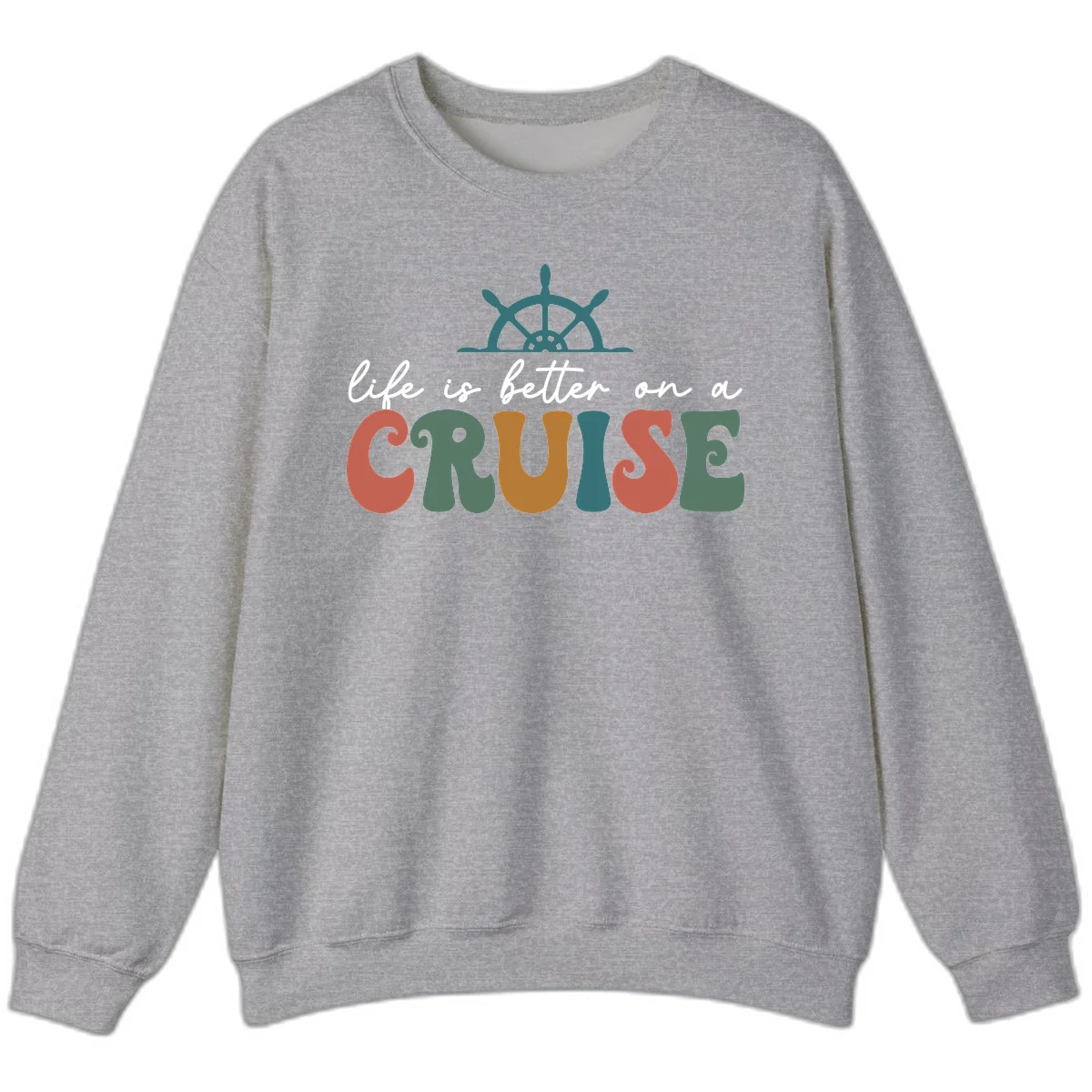 Life Is Better On A Cruise Nautical Sweatshirt in Sport Grey
