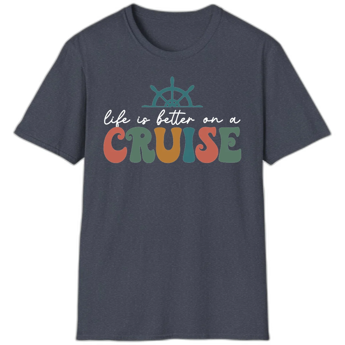 Life Is Better On A Cruise Nautical T-Shirt in Heather Navy
