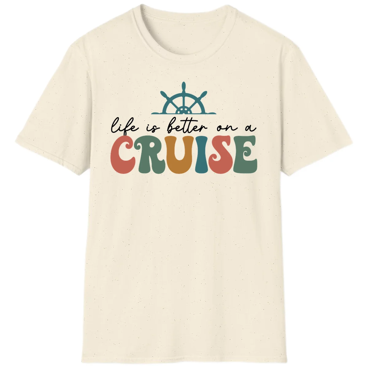 Life Is Better On A Cruise Nautical T-Shirt in Natural