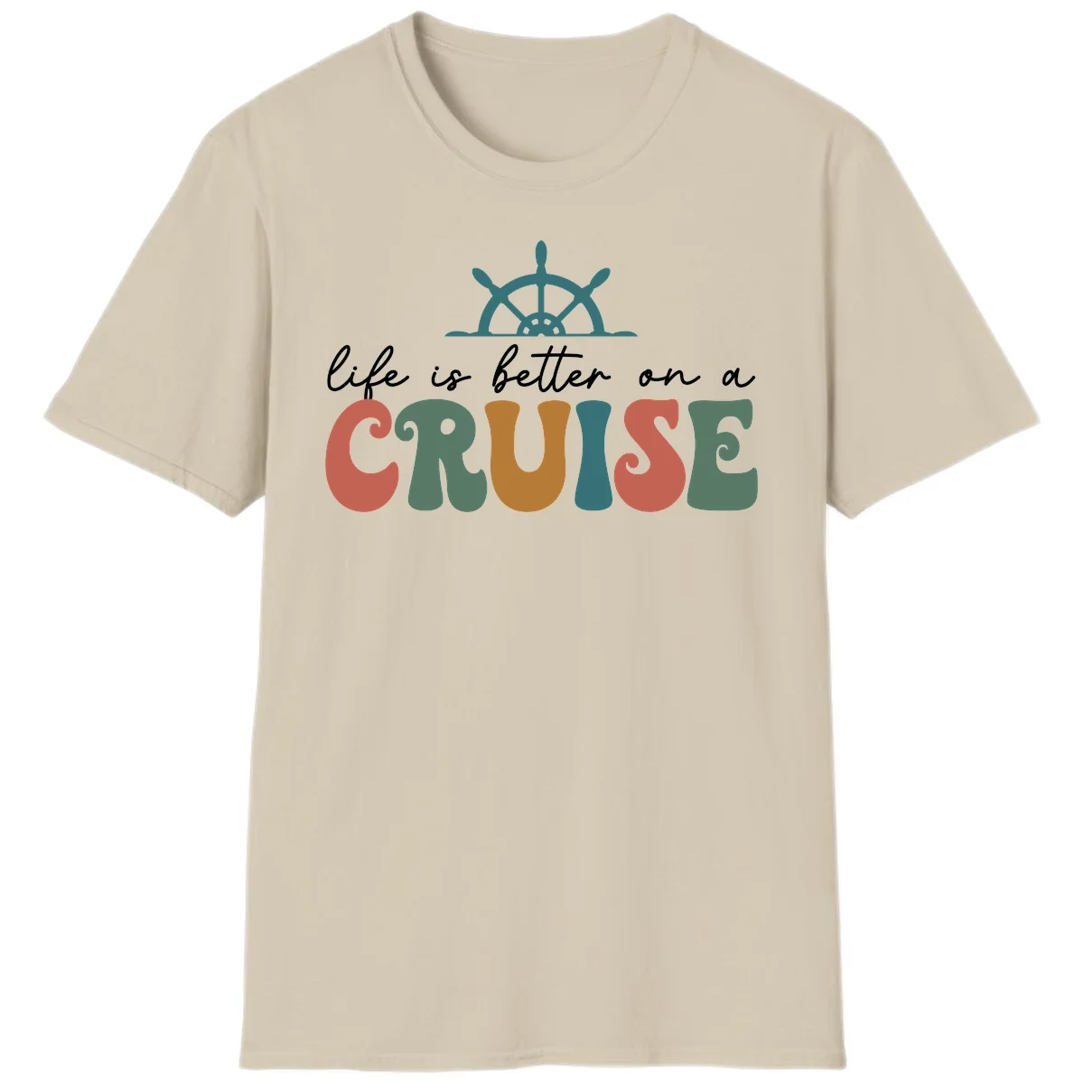 Life Is Better On A Cruise Nautical T-Shirt in Sand