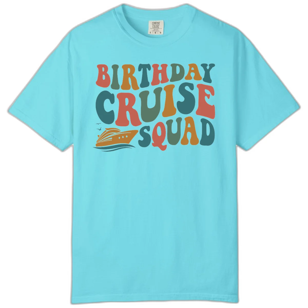 Birthday Cruise Squad Comfort Color Shirt in Lagoon Blue
