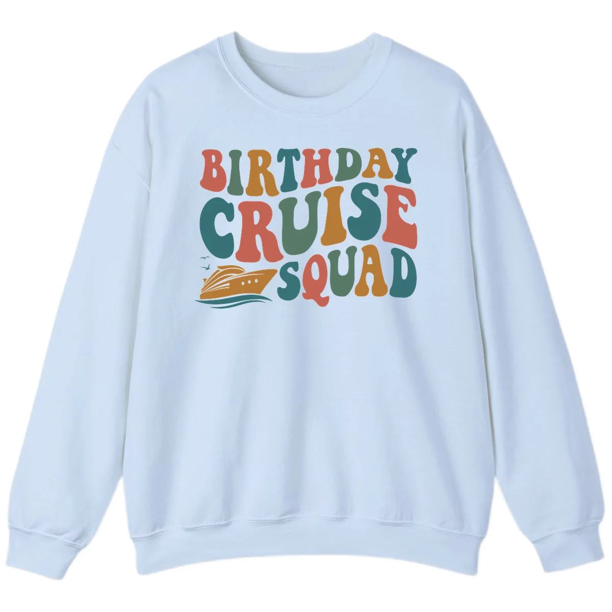 Birthday Cruise Squad Sweatshirt in Light Blue