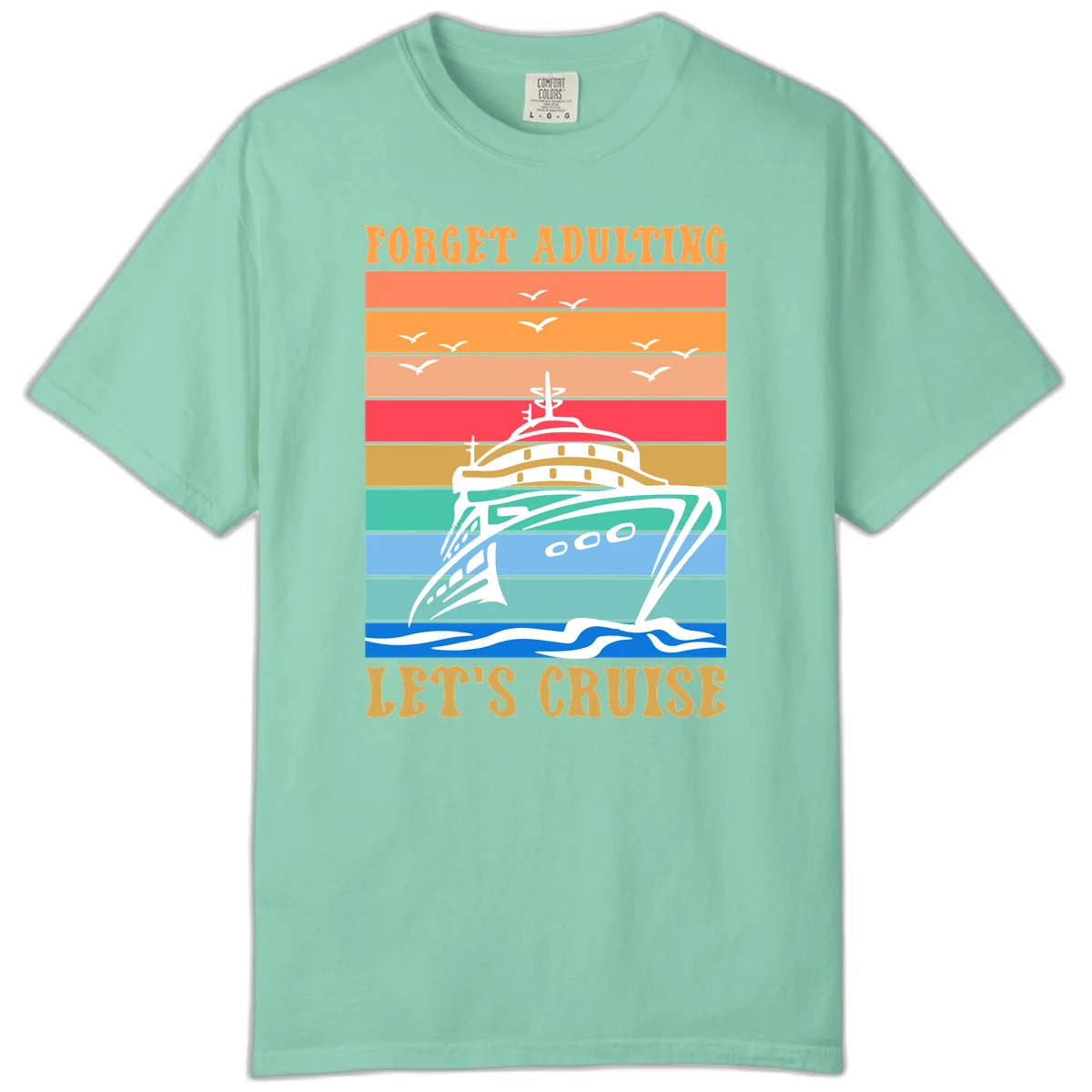 Forget Adulting Let's Cruise Comfort Color Tee in Island Reef