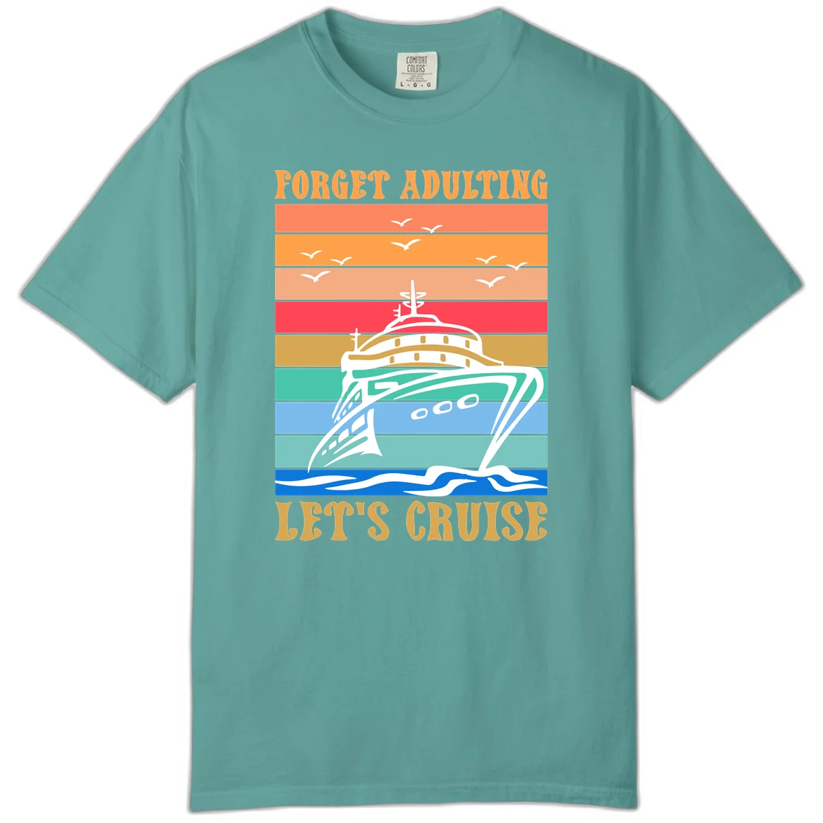 Forget Adulting Let's Cruise Comfort Color Tee in Seafoam