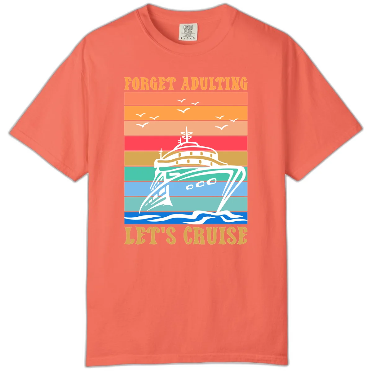 Forget Adulting Let's Cruise Comfort Color Tee in Bright Salmon