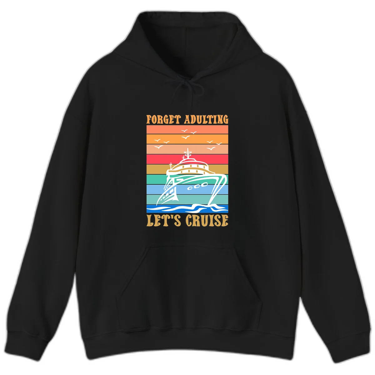 Forget Adulting Let's Cruise Hoodie in Black