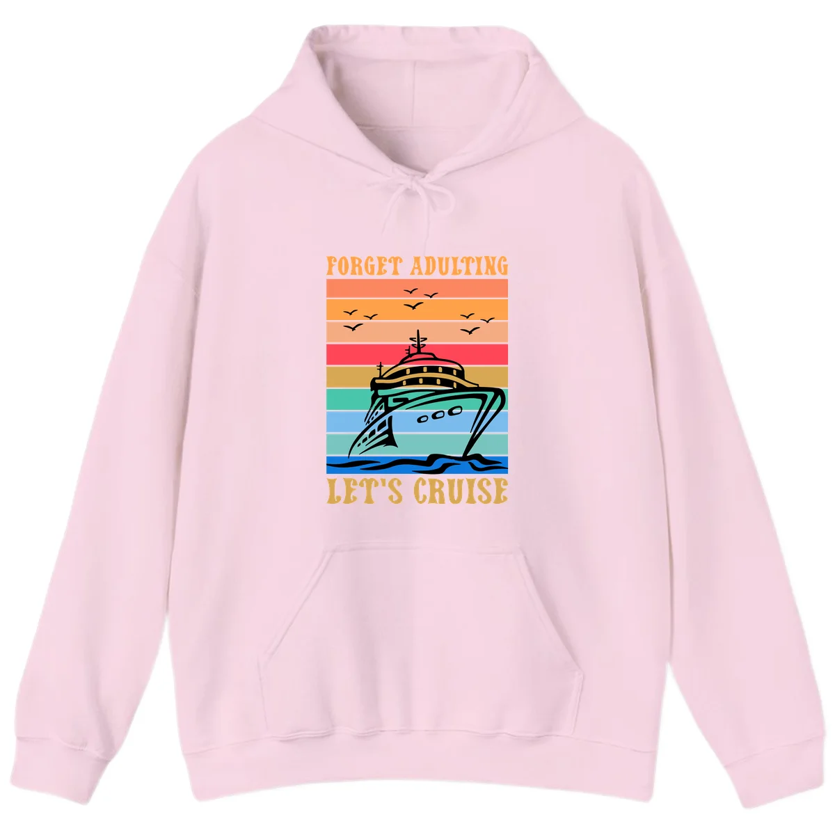Forget Adulting Let's Cruise Hoodie in Light Pink