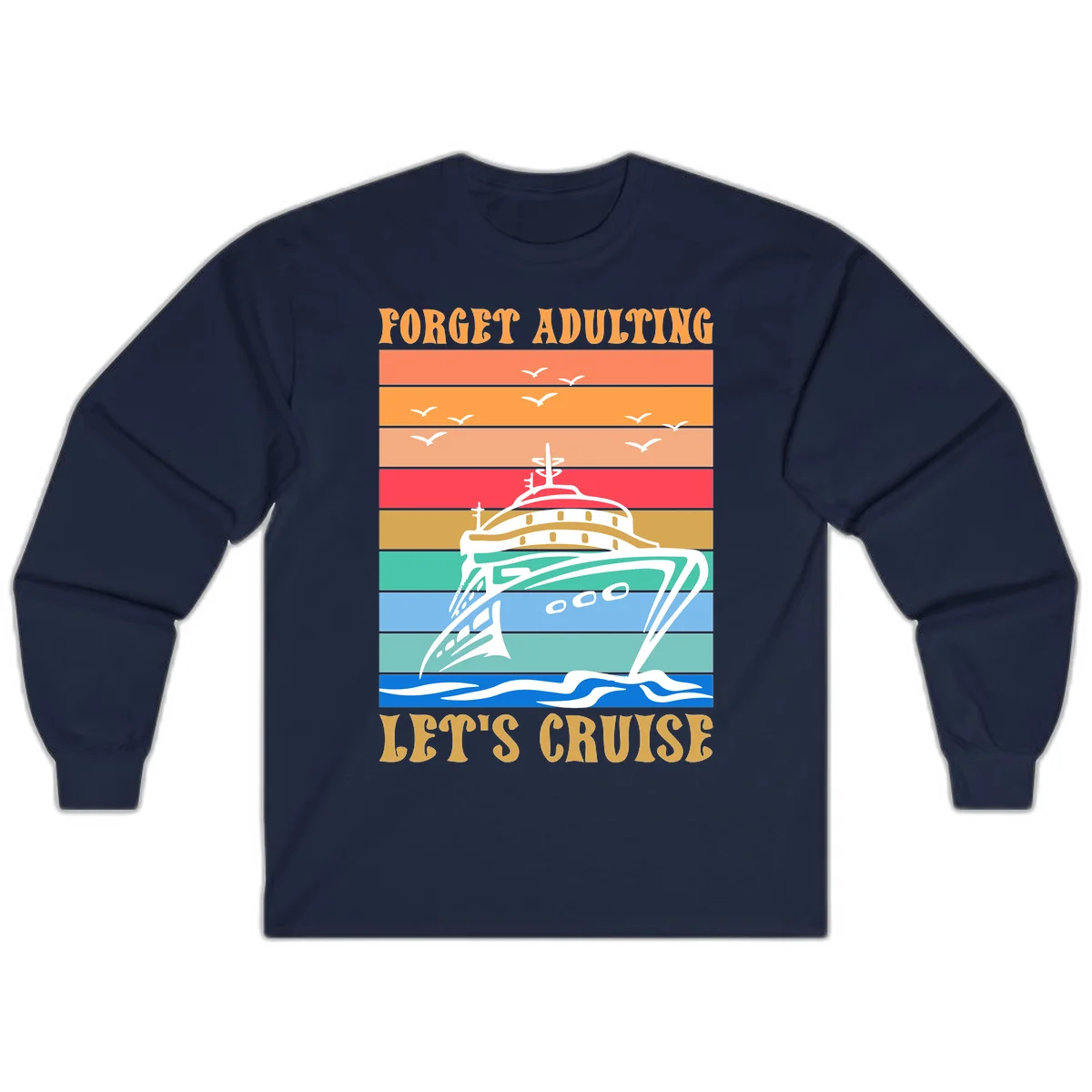 Forget Adulting Let's Cruise Long Sleeve in Navy