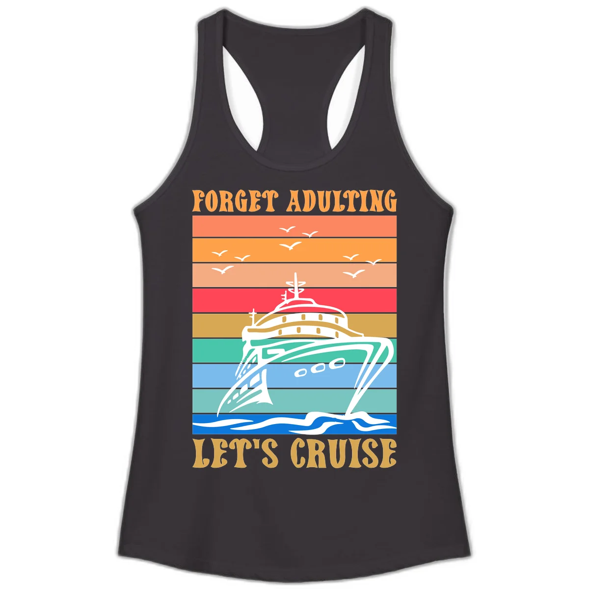 Forget Adulting Let's Cruise Ladies Tank in Black