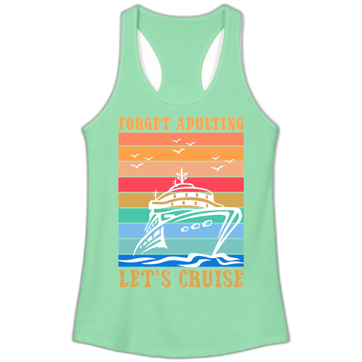 Forget Adulting Let's Cruise Ladies Tank in Solid Mint