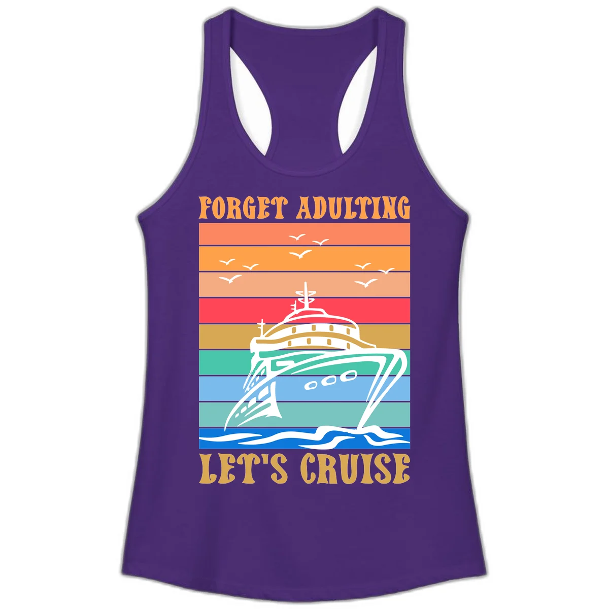 Forget Adulting Let's Cruise Ladies Tank in Solid Purple Rush