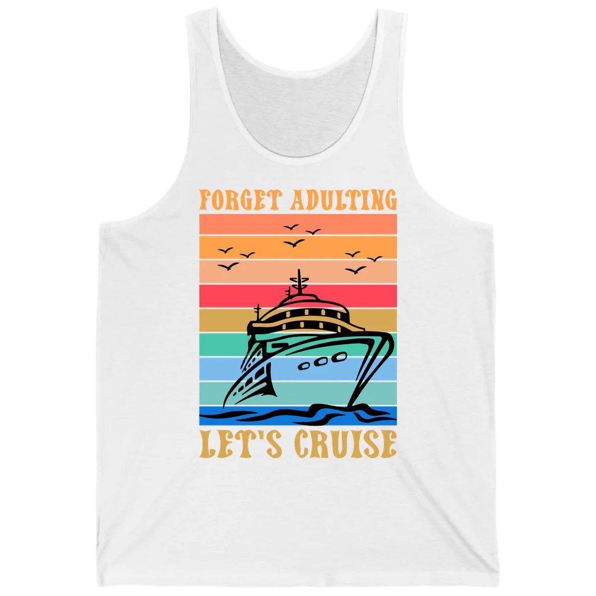 Forget Adulting Let's Cruise Tank Top in White