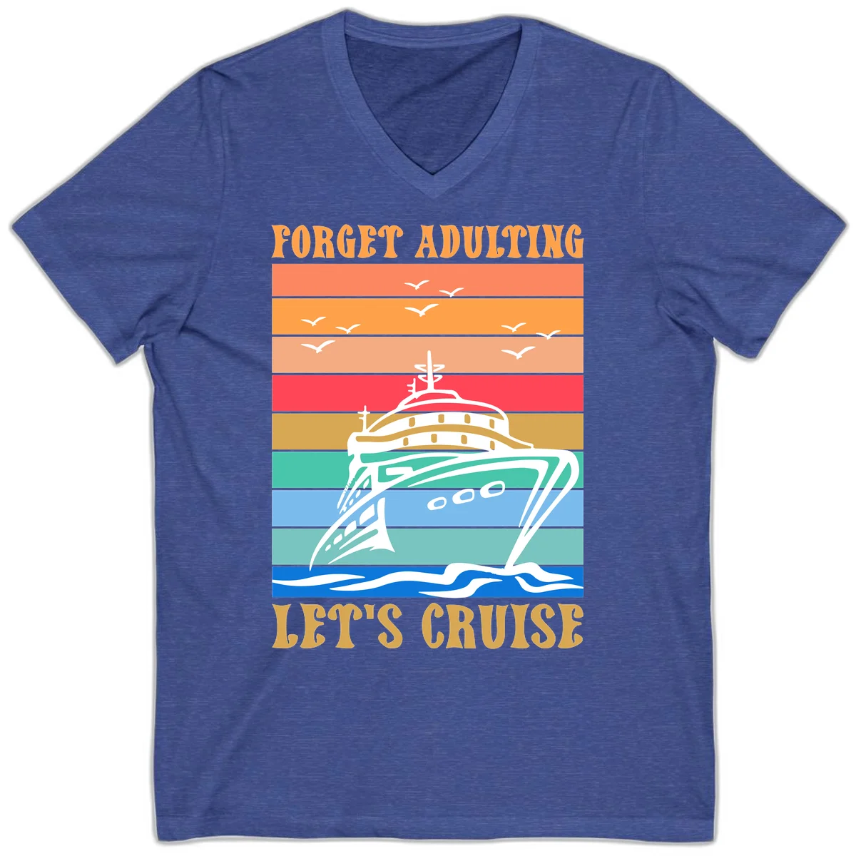 Forget Adulting Let's Cruise V-Neck Tee in Heather True Royal
